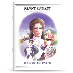 Heroes of Faith - Fanny Crosby
