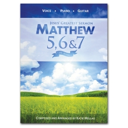 Matthew 5, 6 & 7 Jesus' Greatest Sermon Songbook