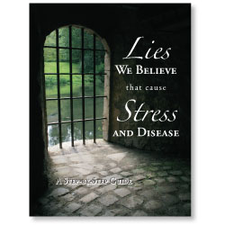 The Lies We Believe that Cause Stress and Disease