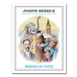Heroes of Faith - Joseph Merrick