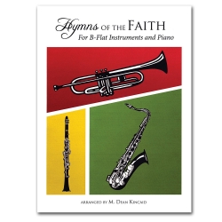 Hymns of the Faith for B-Flat Instruments and Piano