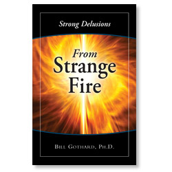 Strong Delusions From Strange Fire
