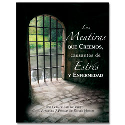 Las Mentitras que Creemos Causantes de Estr&eacute;s y Enfermedad