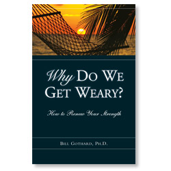 Why Do We Get Weary?