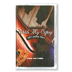 With My Song Will I Praise Him (Cassette)