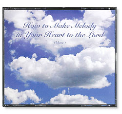 How to Make Melody in Your Heart to the Lord, Volume I (CD)