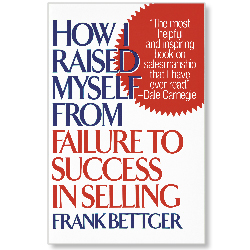 How I Raised Myself from Failure to Success in Selling