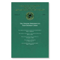 Journal of Law and Government Policy: The Christian Statesman in a Post-Christian Culture