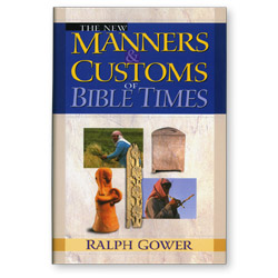 The New Manners and Customs of Bible Times