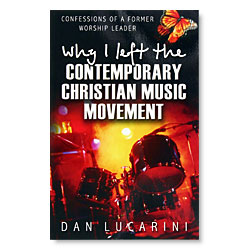 Why I Left the Contemporary Christian Music Movement
