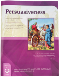 Biblical Character Illustrated Curriculum: Persuasiveness