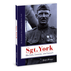Sgt. York: His Life, Legend, and Legacy