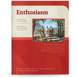Biblical Character Illustrated Curriculum: Enthusiasm
