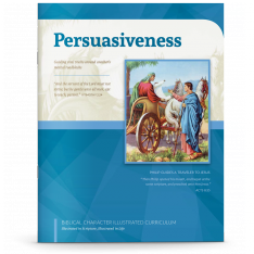 Biblical Character Illustrated Curriculum: Persuasiveness