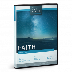 The Life Series: Faith - Part Two