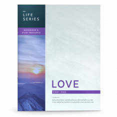 The Life Series: Love - Part One Workbook