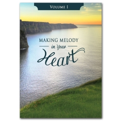 Making Melody in Your Heart to the Lord, Volume I (Songbook)